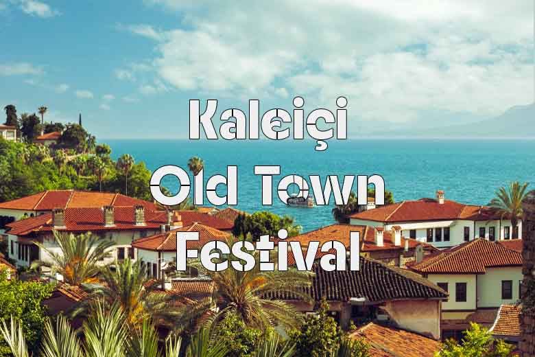 Kaleiçi Old Town Festival & Dental Holiday in Antalya
